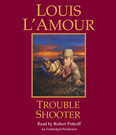 Trouble Shooter by Louis L'Amour