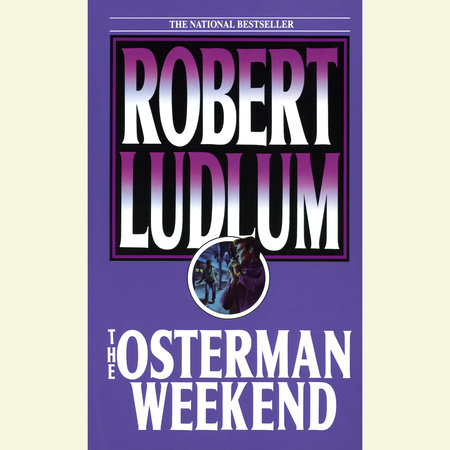 The Osterman Weekend by Robert Ludlum