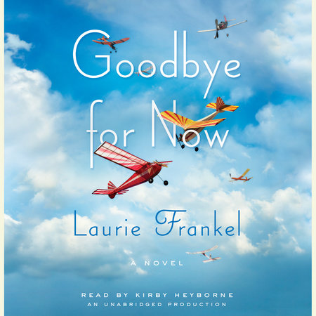 Goodbye for Now by Laurie Frankel