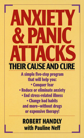 Anxiety & Panic Attacks by Robert Handly and Pauline Neff