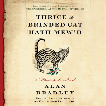 Thrice the Brinded Cat Hath Mew'd by Alan Bradley