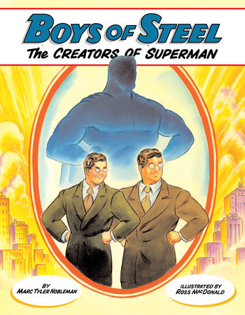Boys of Steel by Marc Tyler Nobleman