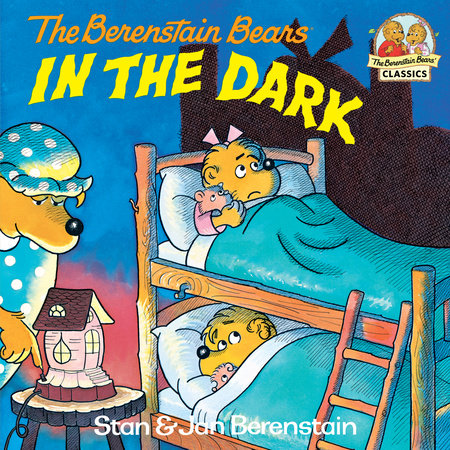 The Berenstain Bears in the Dark by Stan Berenstain and Jan Berenstain