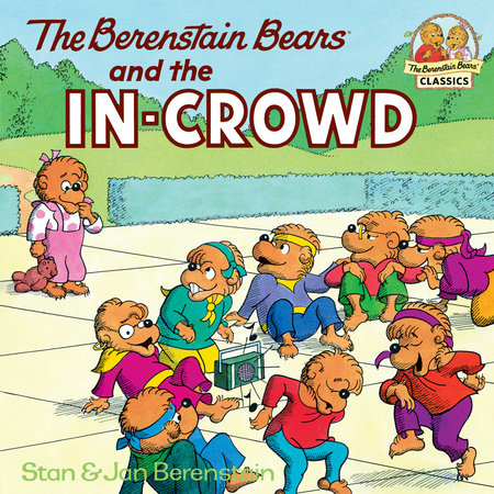 The Berenstain Bears and the In-Crowd by Stan Berenstain | Jan Berenstain