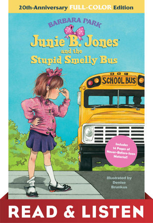 Junie B. Jones and the Stupid Smelly Bus: 20th-Anniversary Full-Color Read & Listen Edition by Barbara Park
