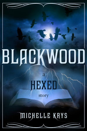 Blackwood: A Hexed Story by Michelle Krys