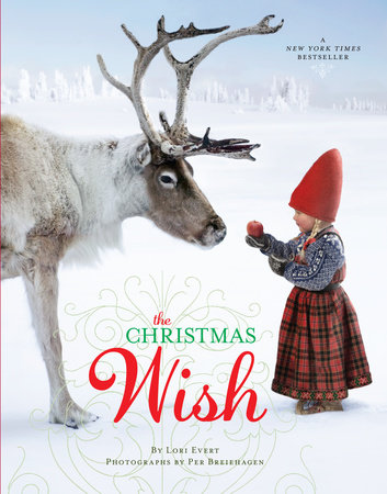 The Christmas Wish by Lori Evert; illustrated by Per Breiehagen