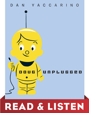 Doug Unplugged: Read & Listen Edition by Dan Yaccarino