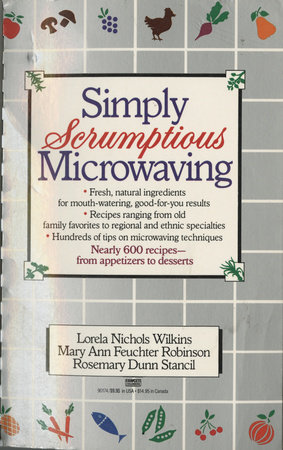 Simply Scrumptious Microwaving by Lorela N. Wilkins