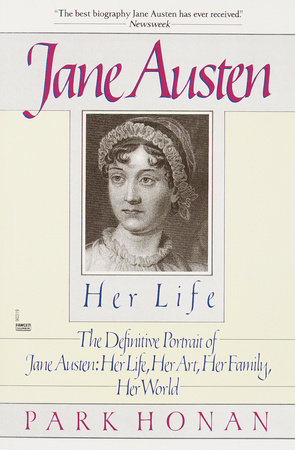 Jane Austen:  Her Life by Park Honan