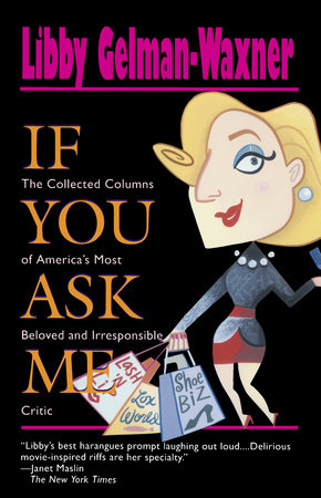 If You Ask Me by Libby Gelman-Waxner
