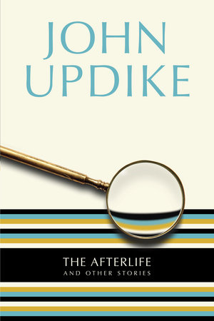 The Afterlife by John Updike