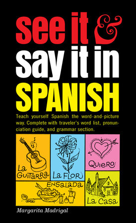 See It and Say It in Spanish by Margarita Madrigal