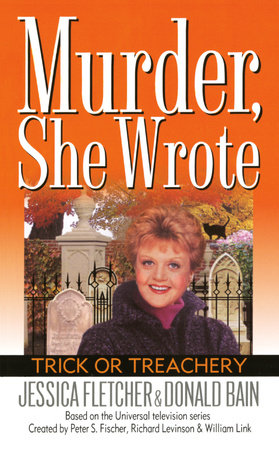 Murder, She Wrote: Trick or Treachery by Jessica Fletcher and Donald Bain