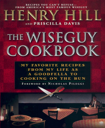 The Wise Guy Cookbook by Henry Hill and Priscilla Davis