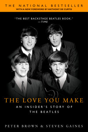 The Love You Make by Peter Brown and Steven Gaines