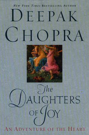 The Daughters of Joy by Deepak Chopra, M.D.