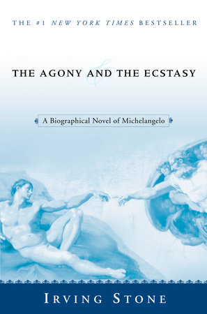 The Agony and the Ecstasy by Irving Stone