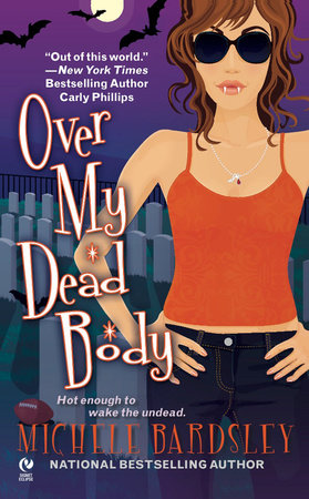 Over My Dead Body by Michele Bardsley