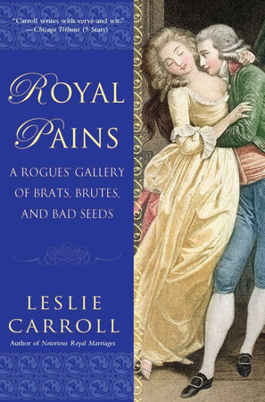 Royal Pains by Leslie Carroll