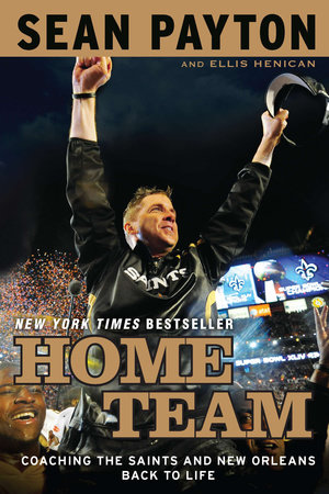 Home Team by Sean Payton and Ellis Henican