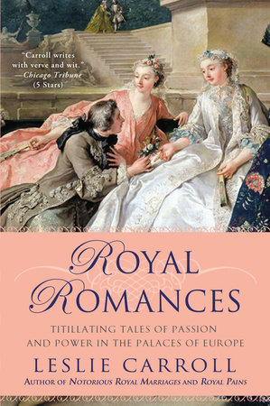 Royal Romances by Leslie Carroll