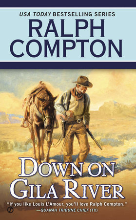 Ralph Compton Down on Gila River by Ralph Compton and Joseph A. West