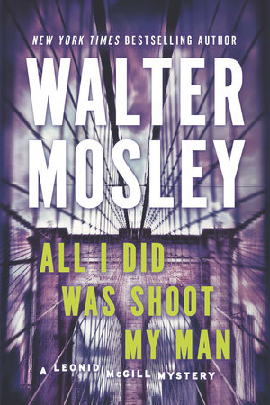 All I Did Was Shoot My Man by Walter Mosley