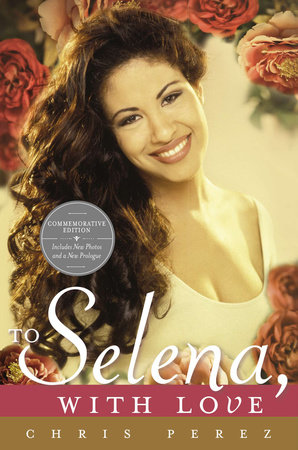 To Selena, with Love by Chris Perez
