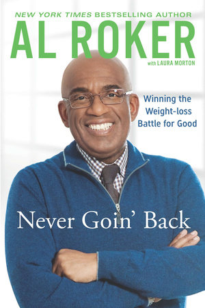 Never Goin' Back by Al Roker