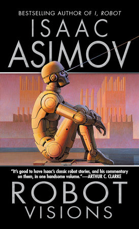 Robot Visions by Isaac Asimov