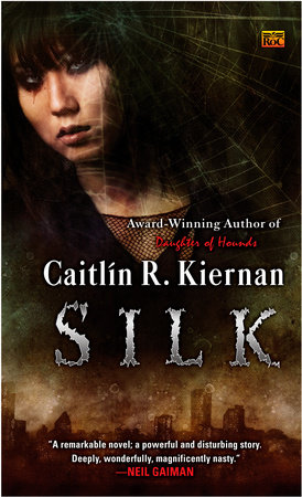 Silk by Caitlin R. Kiernan