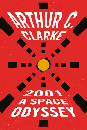2001: a Space Odyssey by Arthur C. Clarke