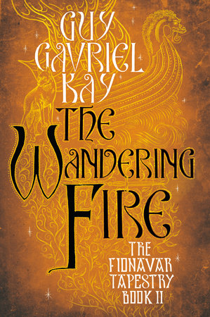 The Wandering Fire by Guy Gavriel Kay