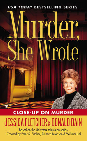 Murder, She Wrote: Close-Up On Murder by Jessica Fletcher and Donald Bain