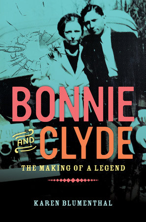 Bonnie and Clyde by Karen Blumenthal