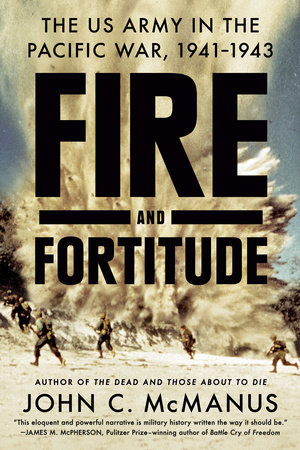 Fire and Fortitude by John C. McManus