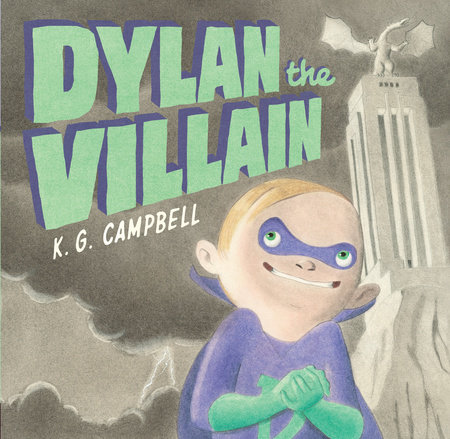 Dylan the Villain by K. G. Campbell