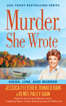 Murder, She Wrote: Hook, Line, and Murder by Jessica Fletcher, Donald Bain and Renée Paley-Bain