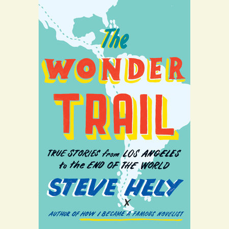 The Wonder Trail by Steve Hely