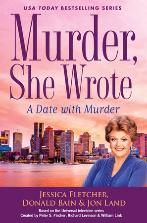 Murder, She Wrote: A Date with Murder by Jessica Fletcher, Donald Bain and Jon Land
