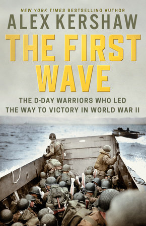 The First Wave by Alex Kershaw