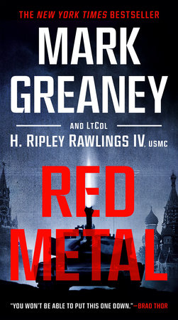 Red Metal by Mark Greaney and LtCol H. Ripley Rawlings IV, USMC