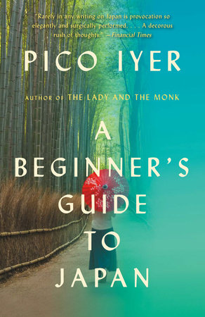 A Beginner's Guide to Japan by Pico Iyer