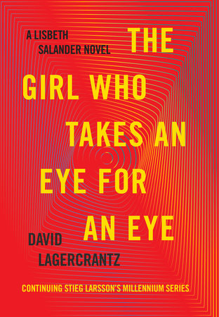 The Girl Who Takes an Eye for an Eye by David Lagercrantz