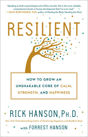 Resilient by Rick Hanson, Ph.D. and Forrest Hanson