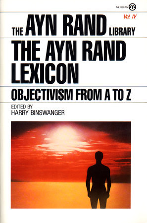 The Ayn Rand Lexicon by Ayn Rand