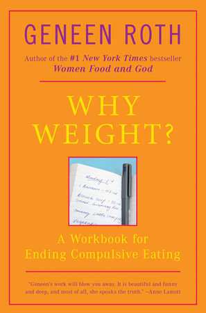 Why Weight? by Geneen Roth