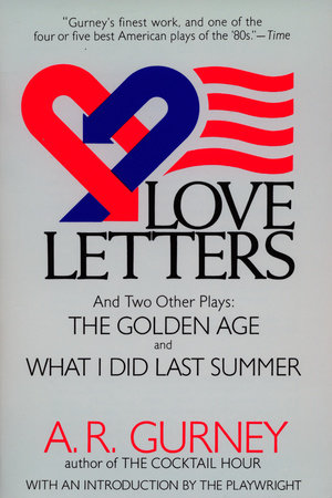 Love Letters and Two Other Plays by A. R. Gurney Jr.