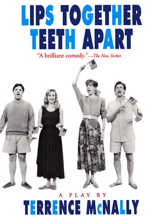 Lips Together, Teeth Apart by Terrence McNally